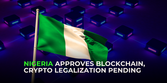 Nigeria's Government Embraces Blockchain with National Policy Approval: Will Cryptocurrencies Be Legalized?