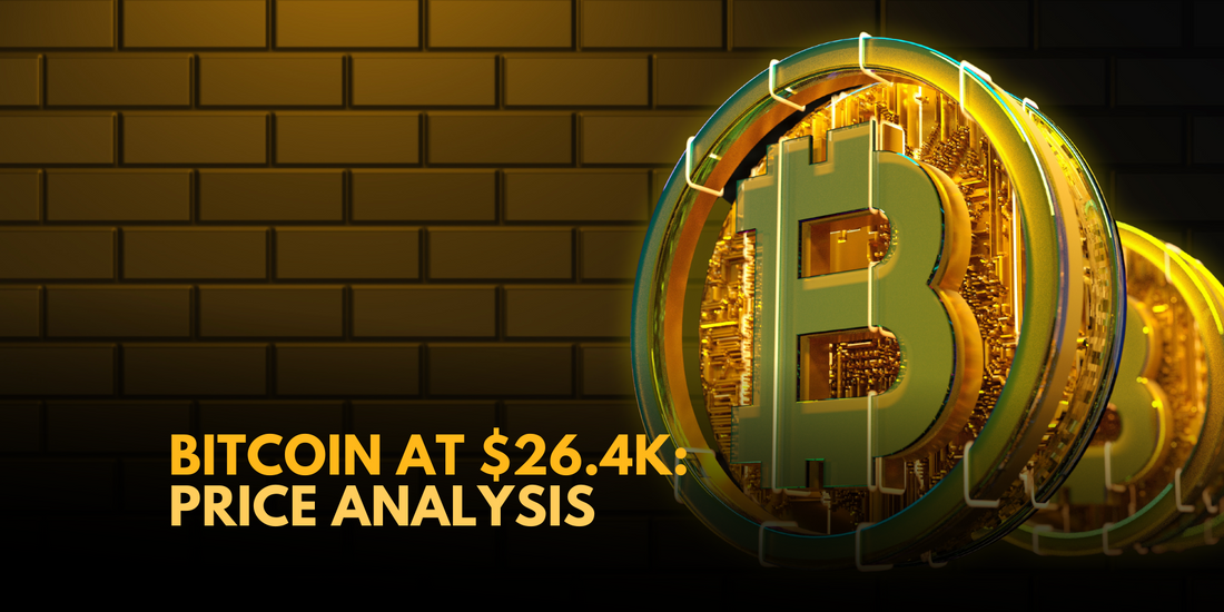 Bitcoin Update: $26.4K Price Holds, Potential for Further Gains