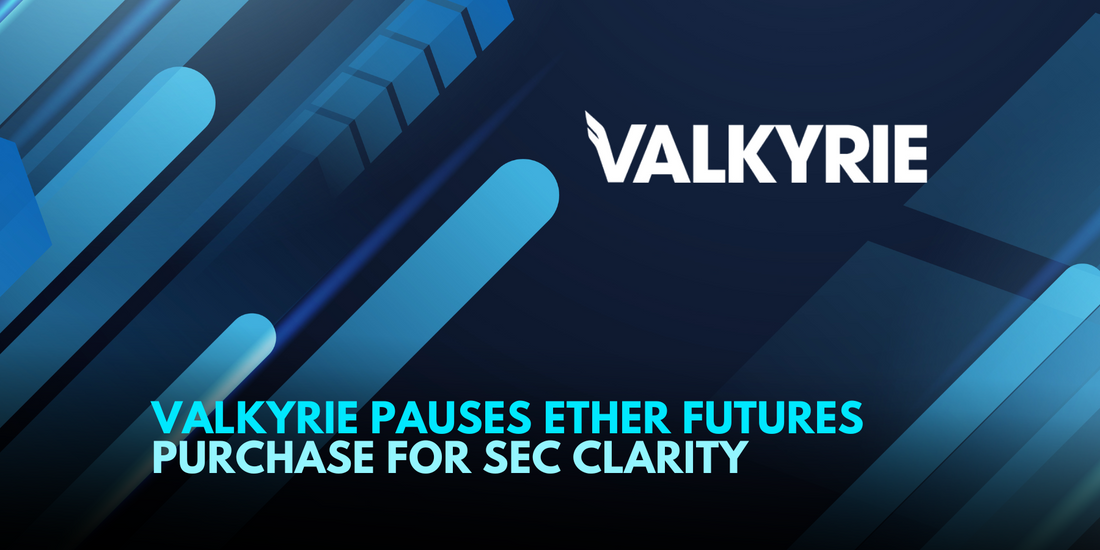 Valkyrie Holds Off on Ether Futures Amid SEC Approval Uncertainty