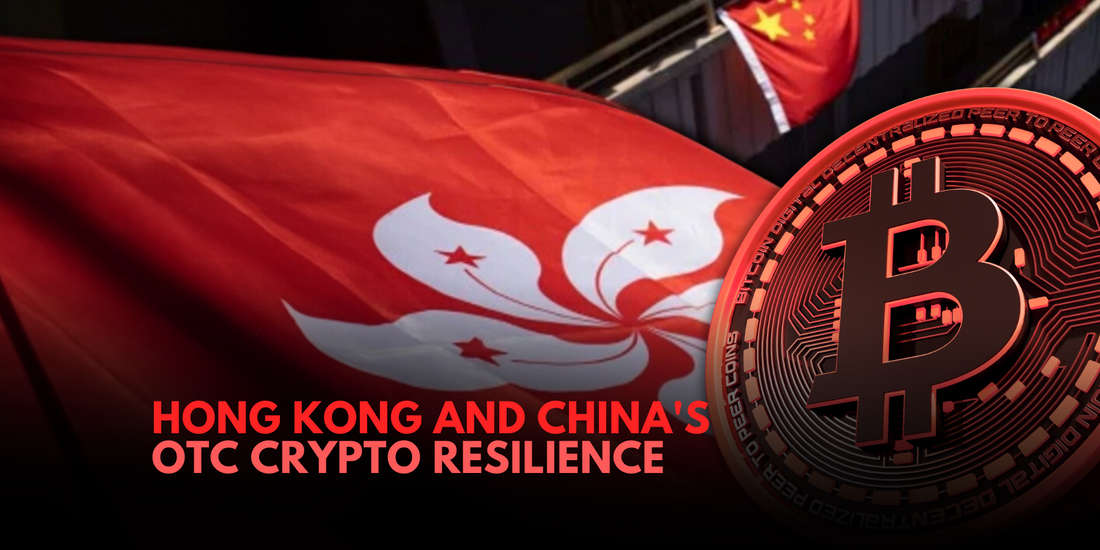 Hong Kong and China's Resilient OTC Crypto Markets Amid Crypto Winter