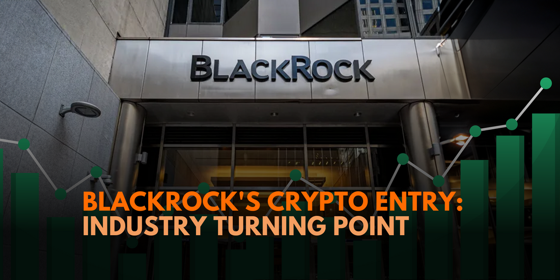 BlackRock's Potential Entry into Crypto Signals a Turning Point for the Industry