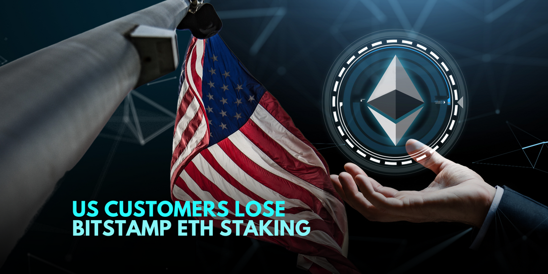 Bitstamp Ceases ETH Staking for US Customers