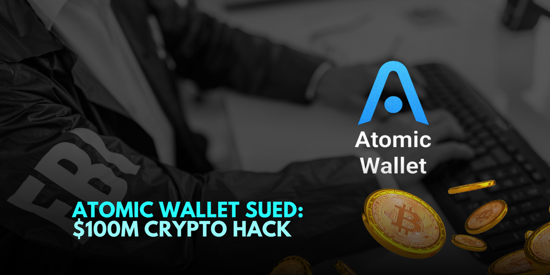 Atomic Wallet Faces Lawsuit Over $100M Crypto Hack