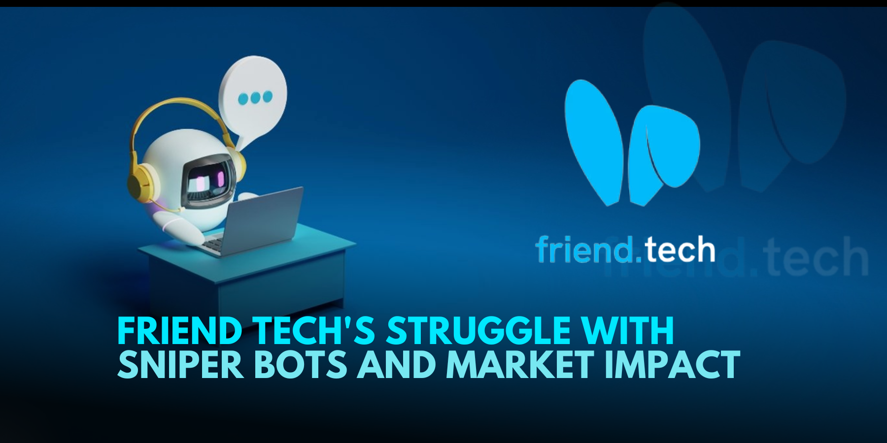 Friend Tech Grapples with Sniper Bot Issue, Influencing Share Prices ...