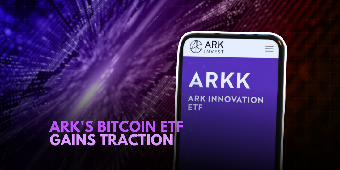 ARK Investment Management Leads the Race for Bitcoin ETF Approval