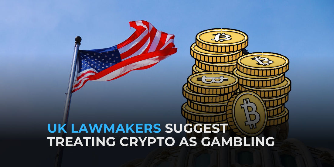 UK Lawmakers Suggest Treating Crypto Assets as Gambling
