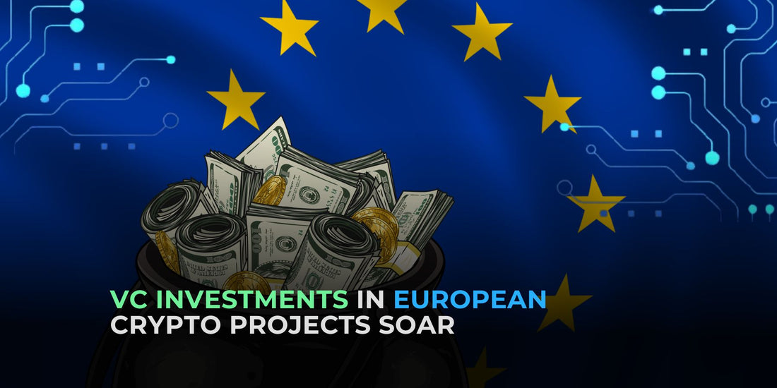 VC Investments in European Crypto Projects Soar