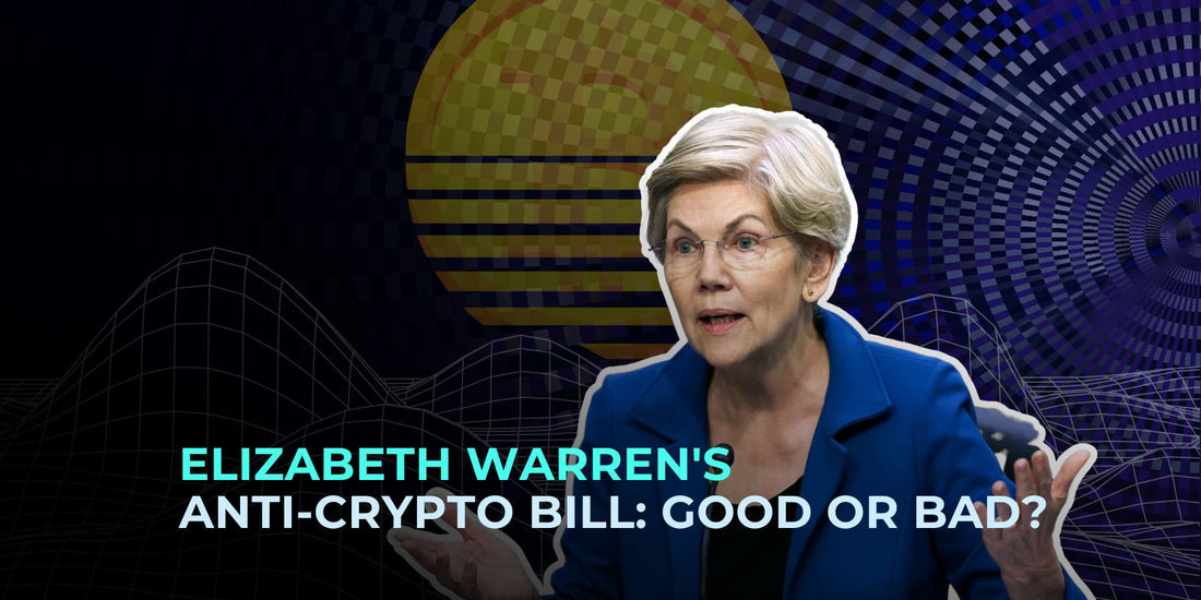 Elizabeth Warren's Bill: Motives Behind Anti-Crypto Legislation