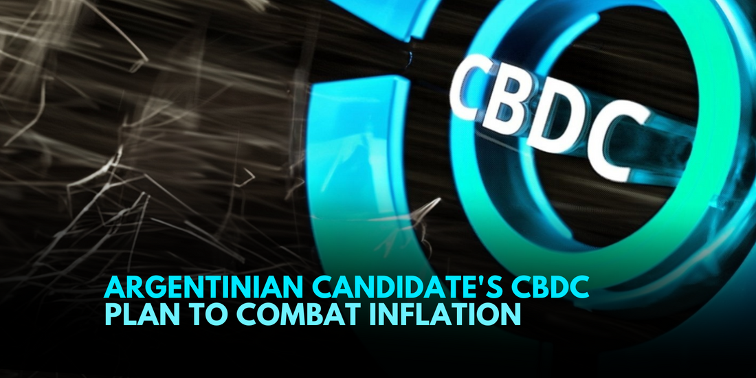 Argentinian Presidential Candidate Proposes CBDC to Tackle Hyperinflation"
