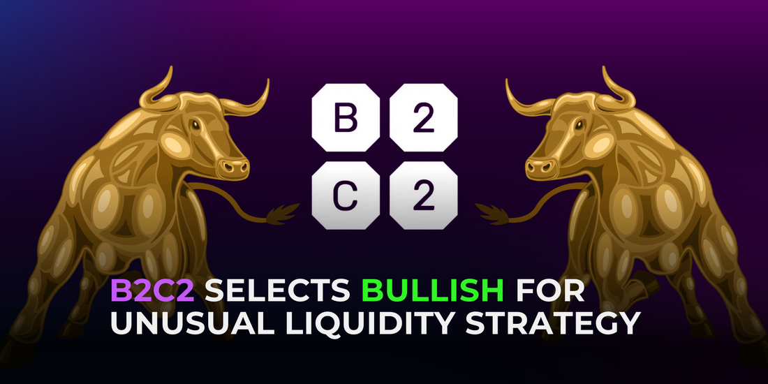B2C2 Chooses Bullish for Unique Exchange Liquidity Approach backed by Thiel, Howard, Bacon, and Li