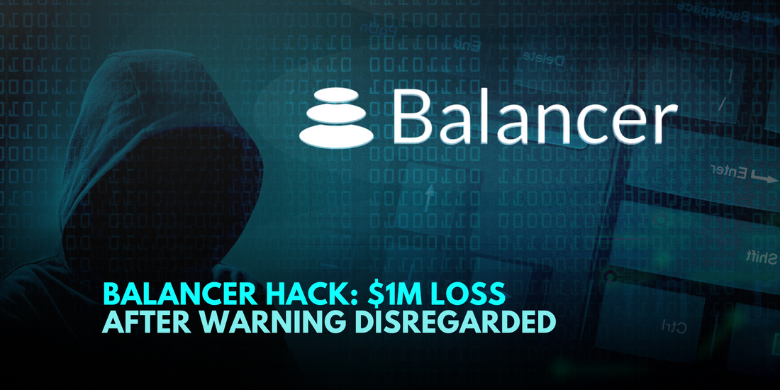 Balancer Vulnerability: $1M Loss Follows Warning Ignored