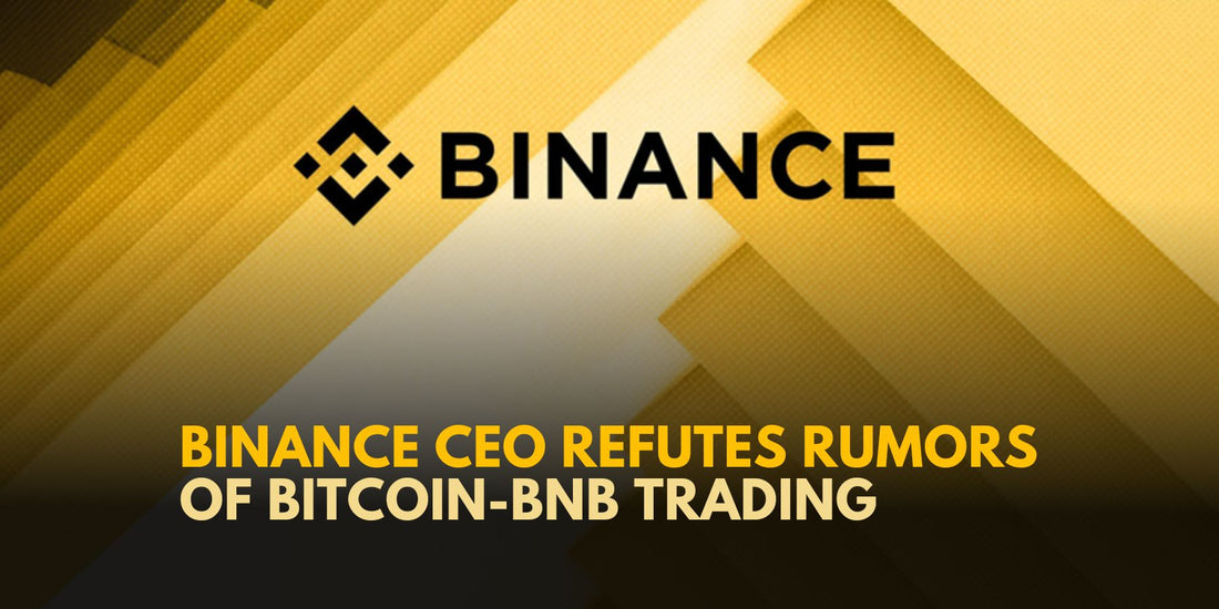 Binance CEO Denies Selling Bitcoin for BNB Coin, Dismisses Rumors