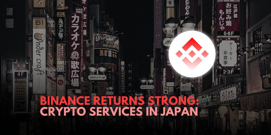 Binance's Comeback: Full Crypto Services Launching in Japan