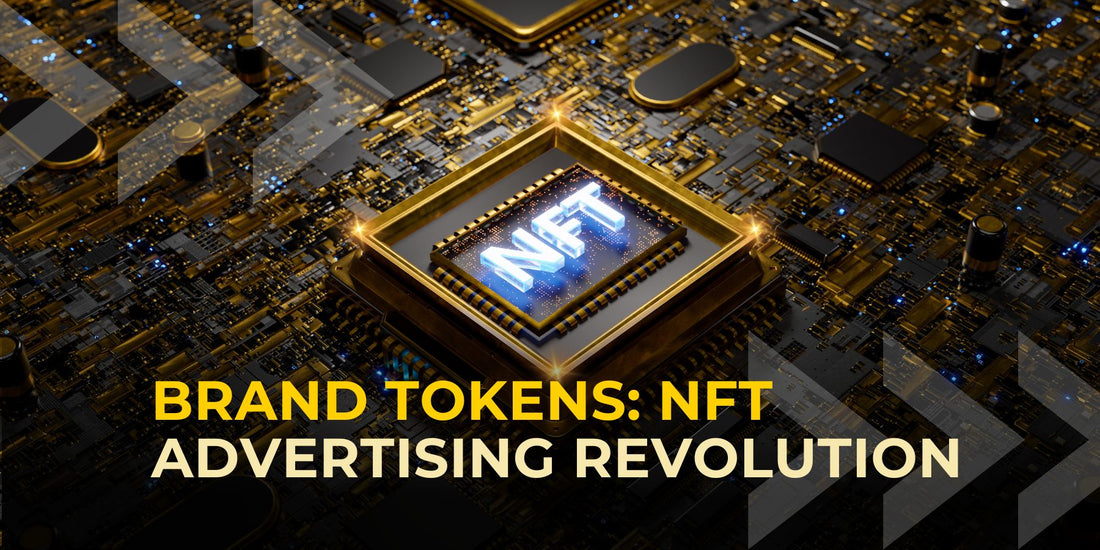 NFTs and Big Brands: The Rise of Unique Digital Tokens in Advertising