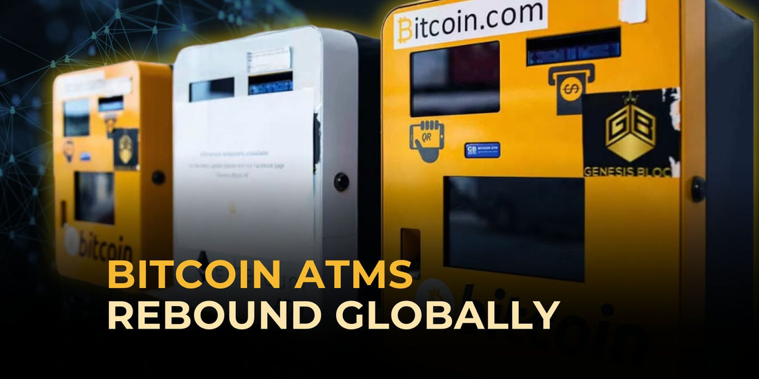 Bitcoin ATMs See Uptick in Global Installations After 4 Months of Decline