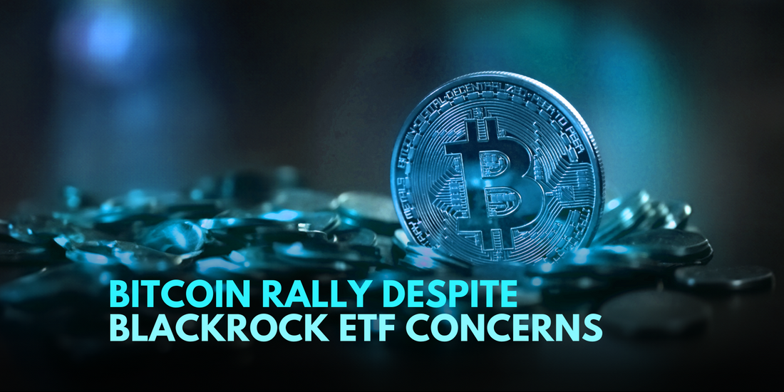 Bitcoin Overcomes BlackRock ETF Concerns, Rises as Crypto Traders Remain Optimistic