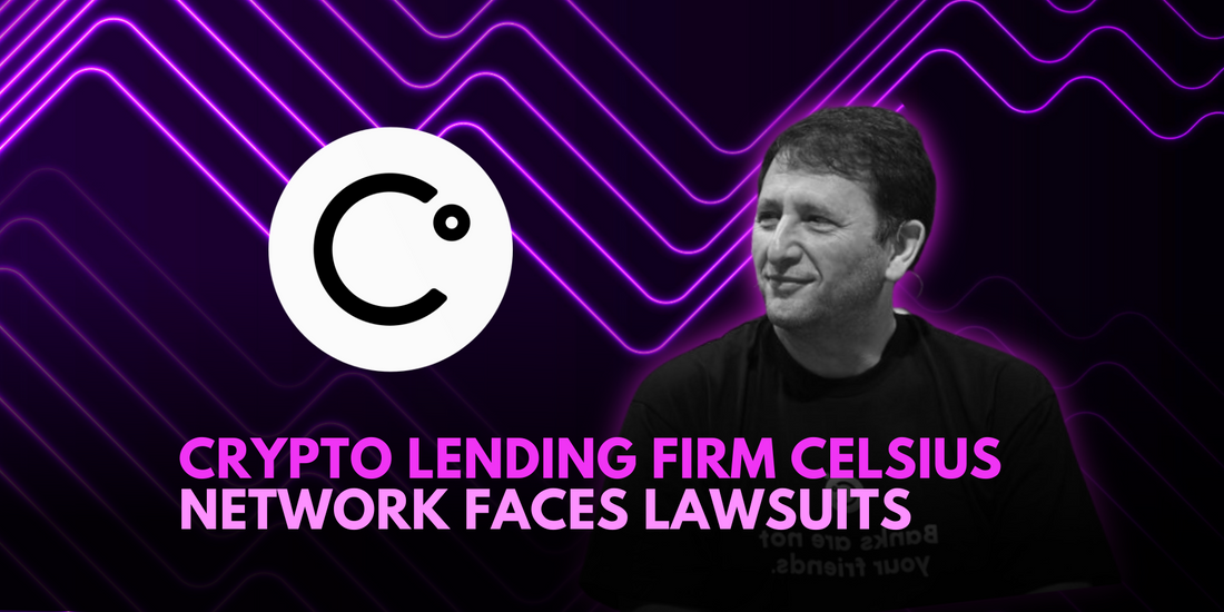Celsius Network and Former CEO Face Multiple Lawsuits