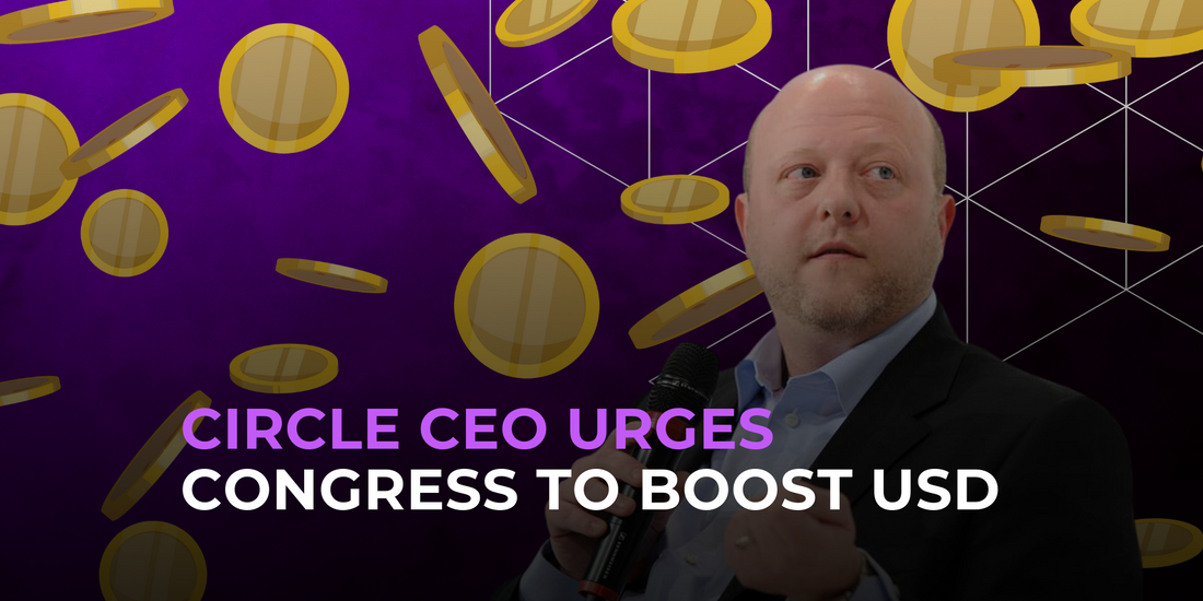 Circle CEO Proposes Stablecoin Bill to Boost US Dollar Competitiveness in Congress