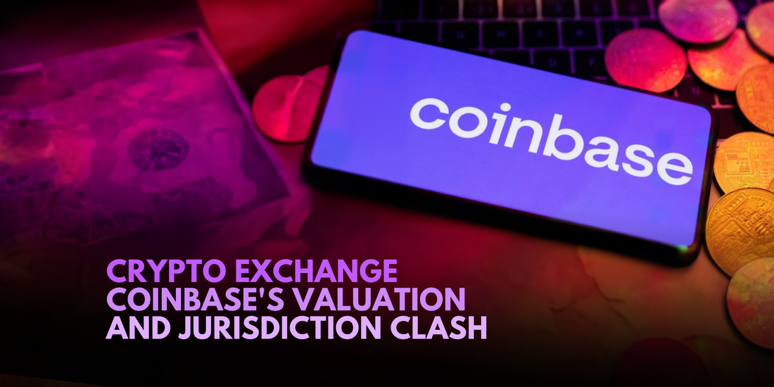 Coinbase's Crypto Rollercoaster: Valuations and Jurisdictions Clash