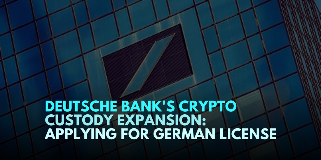 Deutsche Bank Seeks German Crypto Custody License: Expanding into Digital Assets