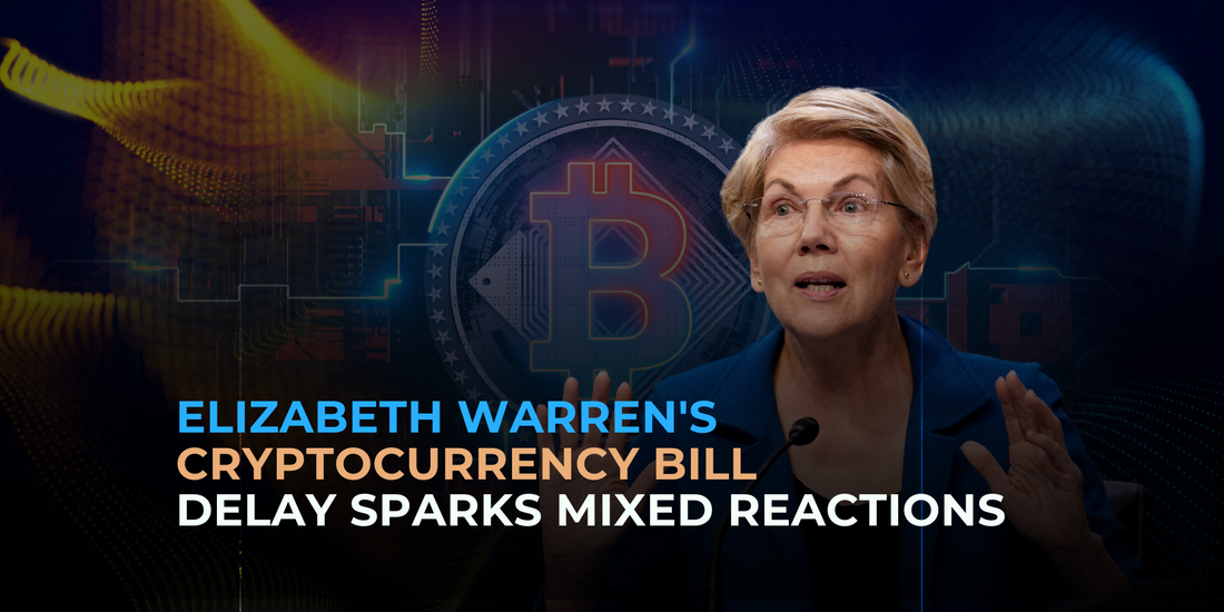 Elizabeth Warren's Cryptocurrency Bill Postponed, Crypto Community Expresses Mixed Reactions