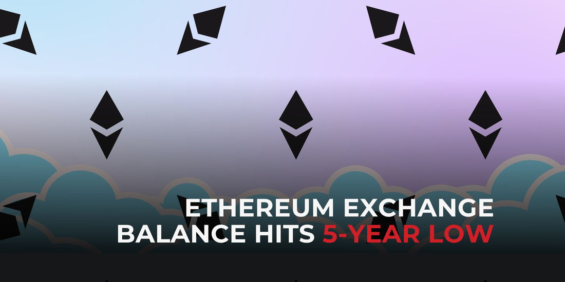 Ethereum Exchange Balance Drops to 5-Year Low: A Bullish Sign