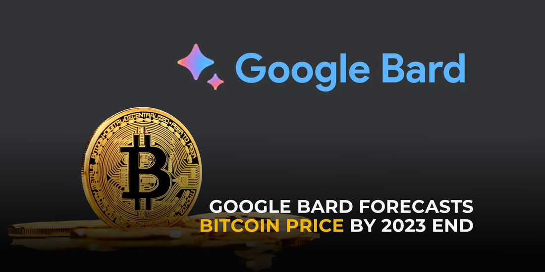 Google Bard Predicts Possible Bitcoin Price by End of 2023