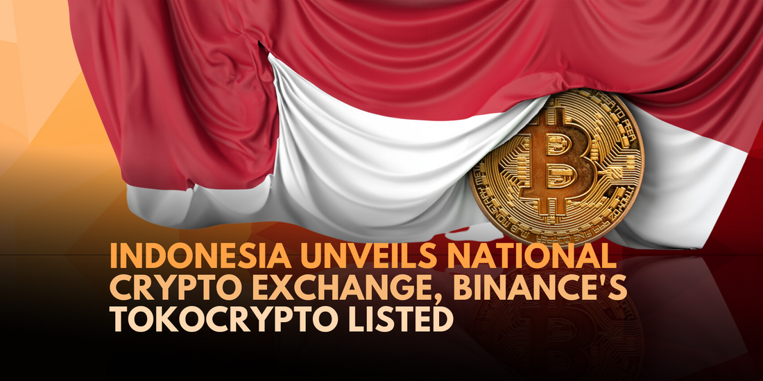 Indonesia Launches National Crypto Exchange, Including Binance's Tokocrypto