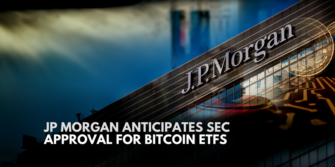 JP Morgan Predicts SEC's Approval of Bitcoin ETFs After Grayscale Case