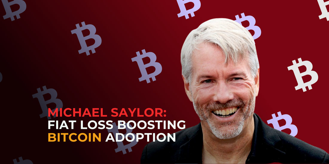 Global Loss of Confidence in Fiat Currency Driving Bitcoin Adoption, says Michael Saylor