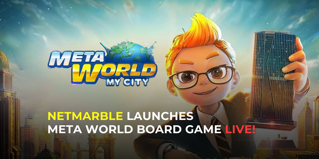 Enter the Meta World: Netmarble Launches a Groundbreaking Metaverse Board Game - Meta World: My City - Now Live