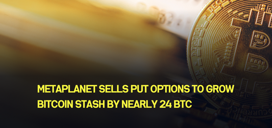 Metaplanet sells put options to grow Bitcoin stash by nearly 24 BTC