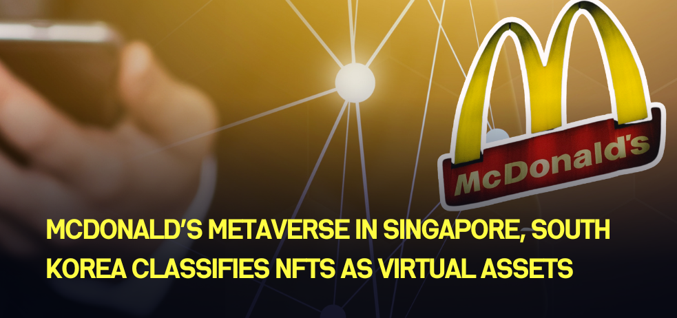 McDonald’s metaverse in Singapore, South Korea classifies NFTs as virtual assets