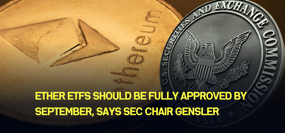 Ether ETFs Should Be Fully Approved by September, Says SEC Chair Gensler