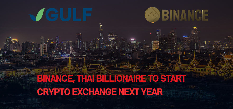 Binance, Thai Billionaire to Start Crypto Exchange Next Year