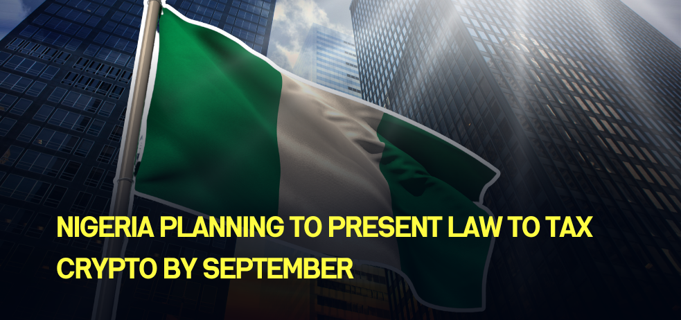 Nigeria Planning to Present Law to Tax Crypto by September