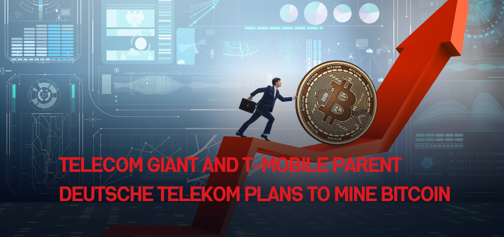 Telecom Giant and T-Mobile Parent Deutsche Telekom Plans to Mine Bitcoin