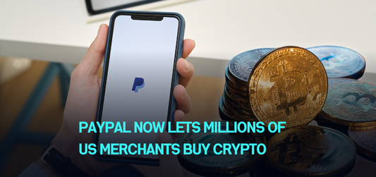 PayPal Now Lets Millions of US Merchants Buy Crypto