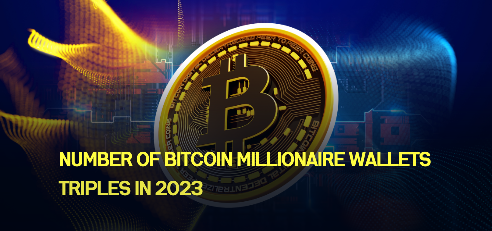 Number of Bitcoin millionaire wallets triples in 2023