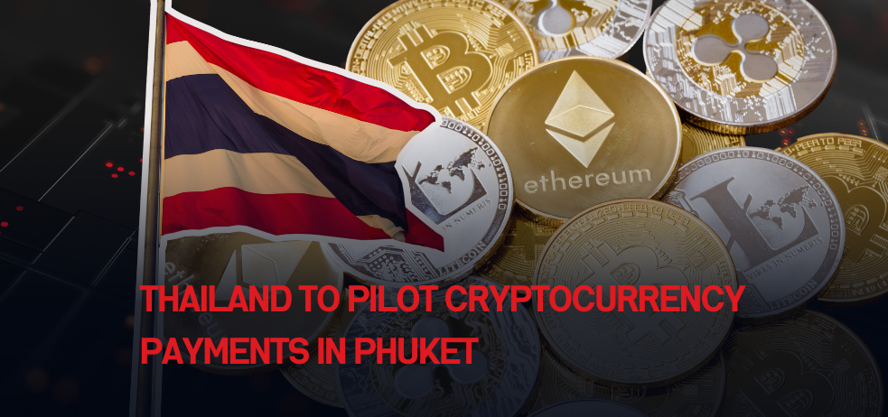 Thailand to pilot cryptocurrency payments in Phuket