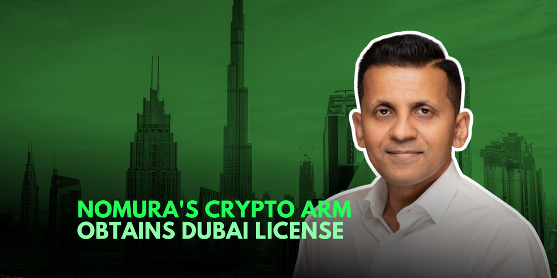 Nomura's Crypto Arm Laser Digital Secures Dubai License