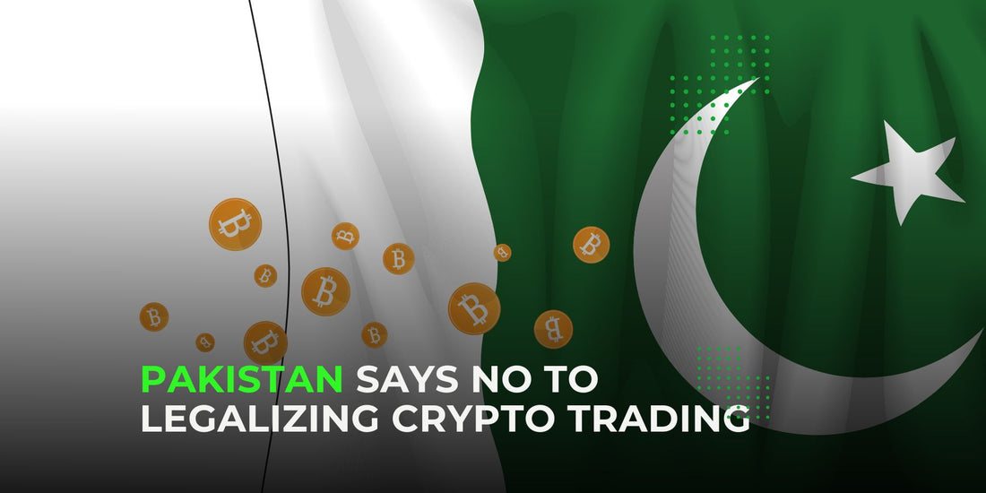 Pakistan Refuses to Legalize Cryptocurrency Trading
