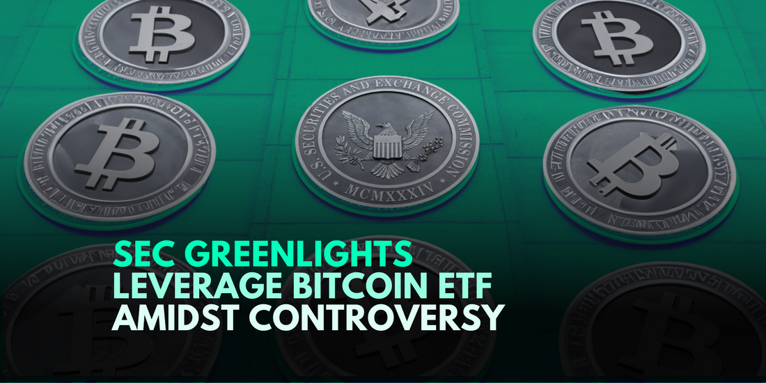 SEC Approves First Leveraged Bitcoin Futures ETF: A Game-Changer or a Risky Move