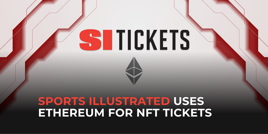 Sports Illustrated Embraces Ethereum for NFT Event Tickets