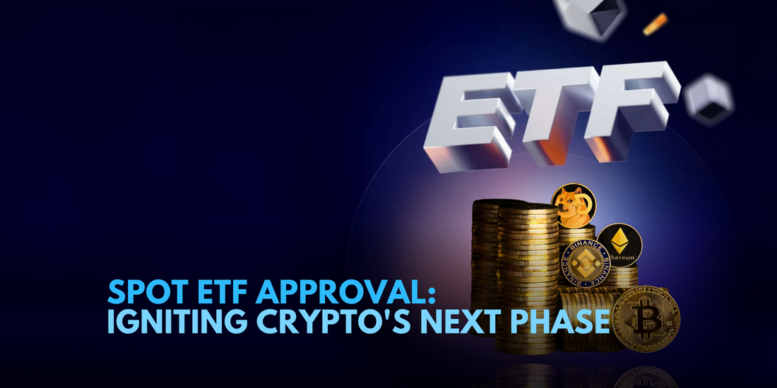 Bitcoin Spot ETF Approval: Catalyst for Crypto Growth