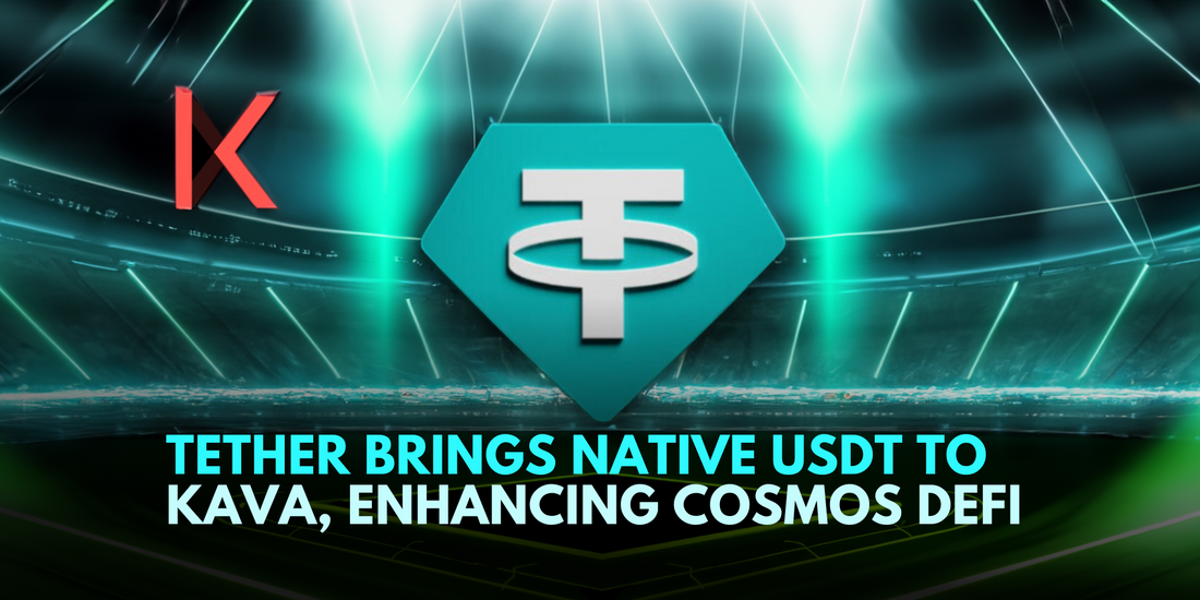 Tether Launches USDt on Kava, Expanding Cosmos DeFi Ecosystem