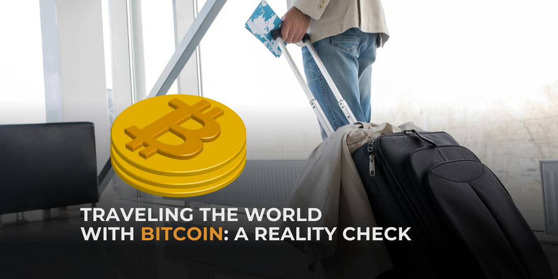 Traveling the World with Bitcoin: A Reality Check