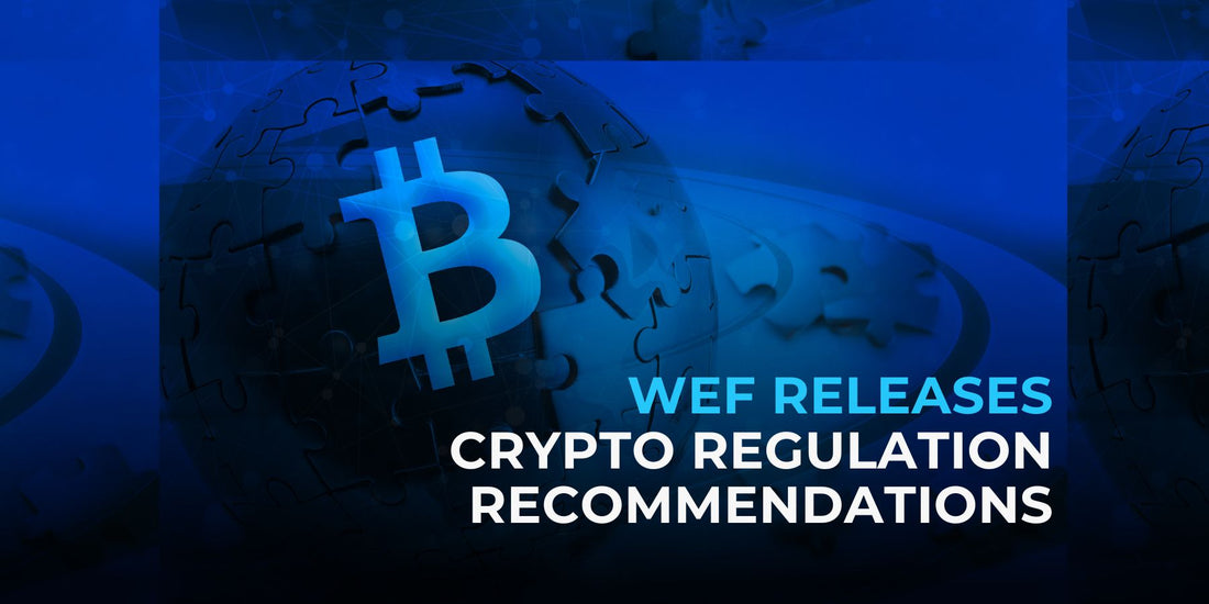 WEF Releases Crypto Asset Regulation Recommendations for Governments and Industry