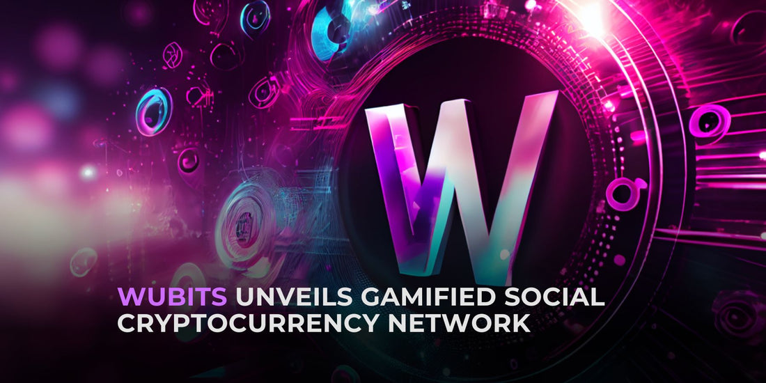 WUBITS: A Revolutionary Social Networking Platform for Crypto Enthusiasts